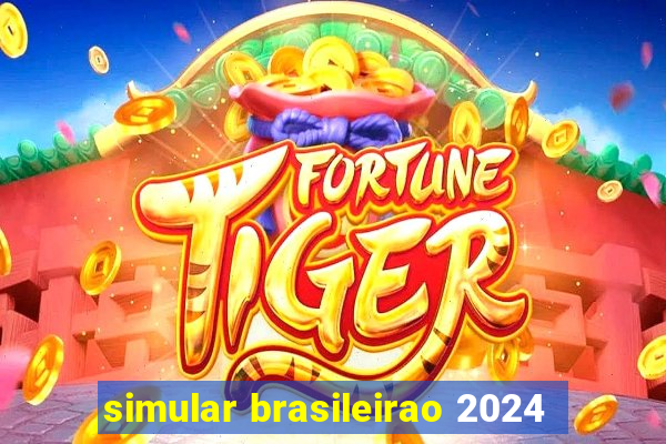 simular brasileirao 2024